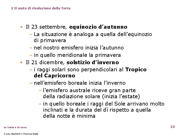 2 Il moto di rivoluzione della Terra § Il 23 settembre, equinozio d’autunno – 2 Il moto di rivoluzione della Terra § Il 23 settembre, equinozio d’autunno –