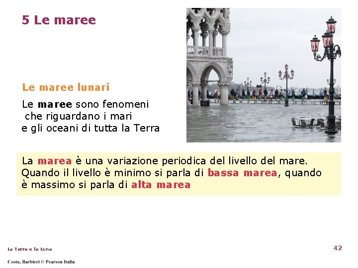 5 Le maree lunari Le maree sono fenomeni che riguardano i mari e gli 5 Le maree lunari Le maree sono fenomeni che riguardano i mari e gli