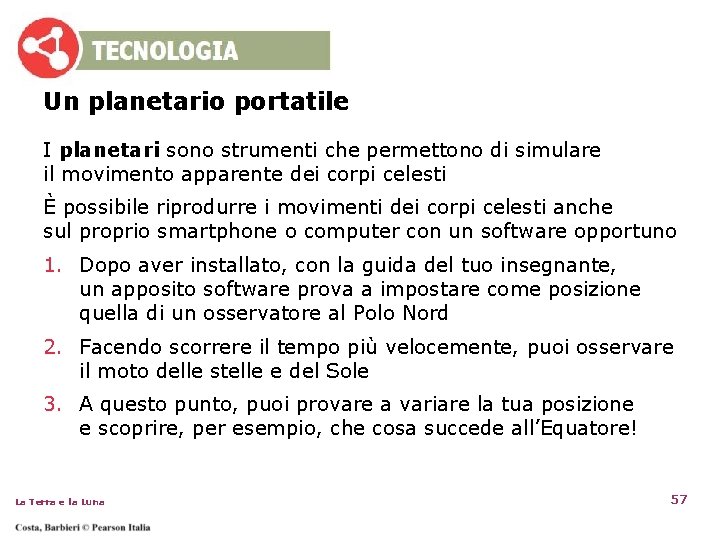 Un planetario portatile I planetari sono strumenti che permettono di simulare il movimento apparente Un planetario portatile I planetari sono strumenti che permettono di simulare il movimento apparente