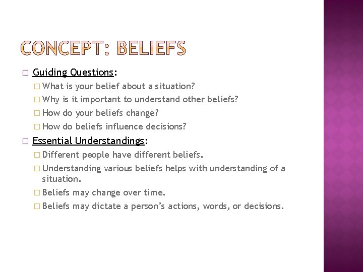 � Guiding Questions: � What is your belief about a situation? � Why is