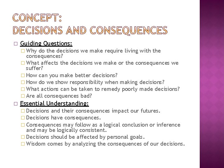 � Guiding Questions: � Why do the decisions we make require living with the