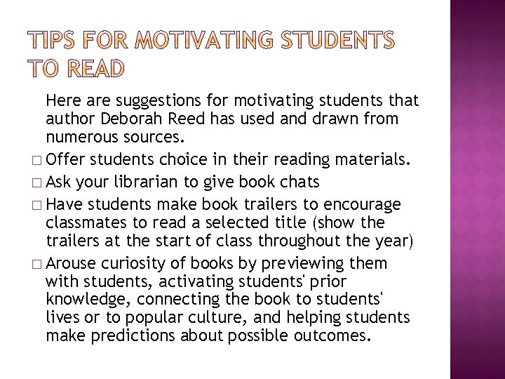 Here are suggestions for motivating students that author Deborah Reed has used and drawn