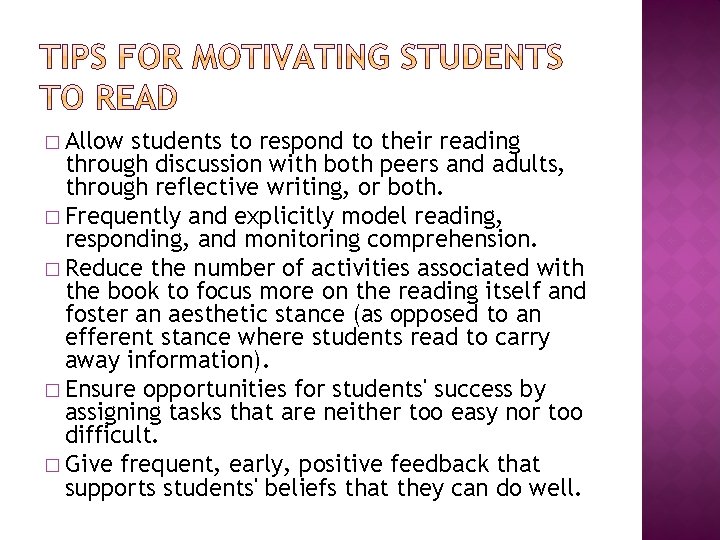 � Allow students to respond to their reading through discussion with both peers and