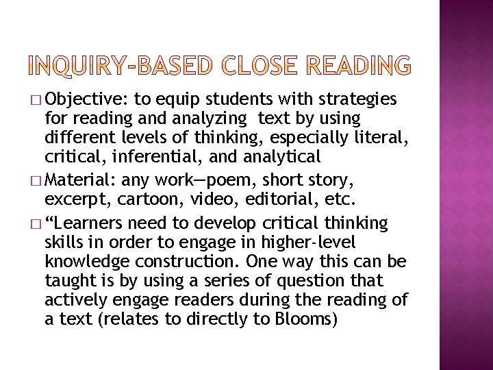 � Objective: to equip students with strategies for reading and analyzing text by using
