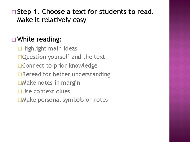 � Step 1. Choose a text for students to read. Make it relatively easy
