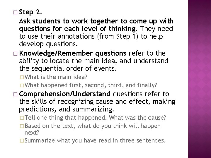 � Step 2. Ask students to work together to come up with questions for