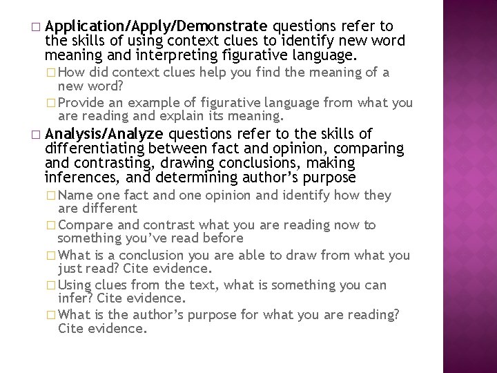 � Application/Apply/Demonstrate questions refer to the skills of using context clues to identify new