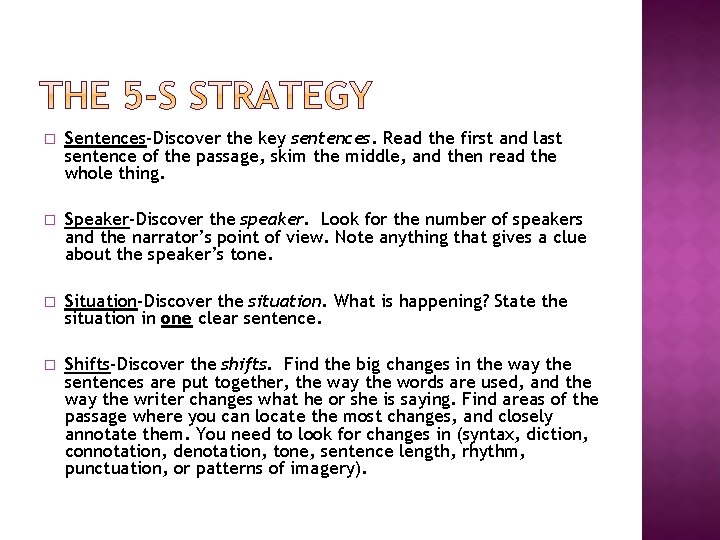 � Sentences-Discover the key sentences. Read the first and last sentence of the passage,