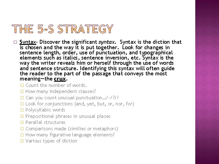 � Syntax- Discover the significant syntax. Syntax is the diction that is chosen and