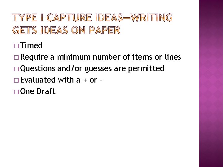 � Timed � Require a minimum number of items or lines � Questions and/or