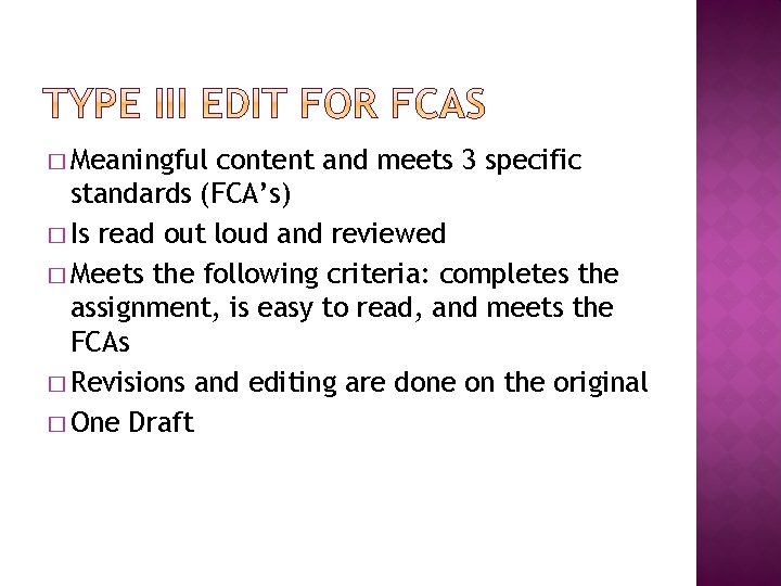 � Meaningful content and meets 3 specific standards (FCA’s) � Is read out loud