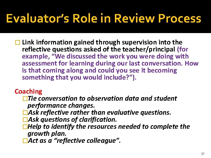 Evaluator’s Role in Review Process � Link information gained through supervision into the reflective
