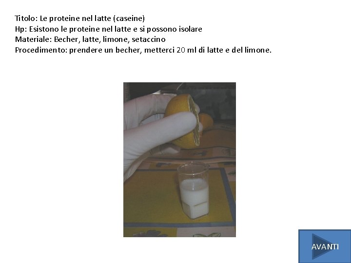 Titolo: Le proteine nel latte (caseine) Hp: Esistono le proteine nel latte e si