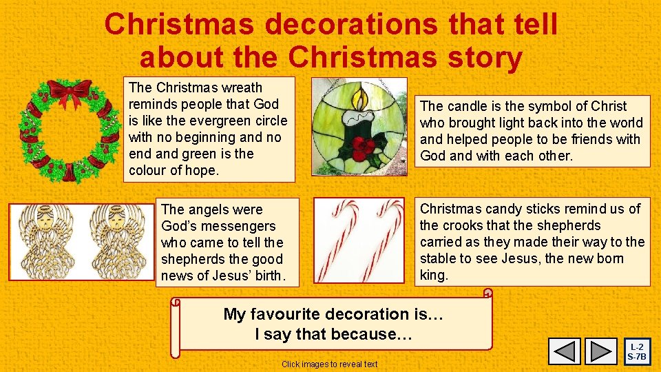 Christmas decorations that tell about the Christmas story The Christmas wreath reminds people that