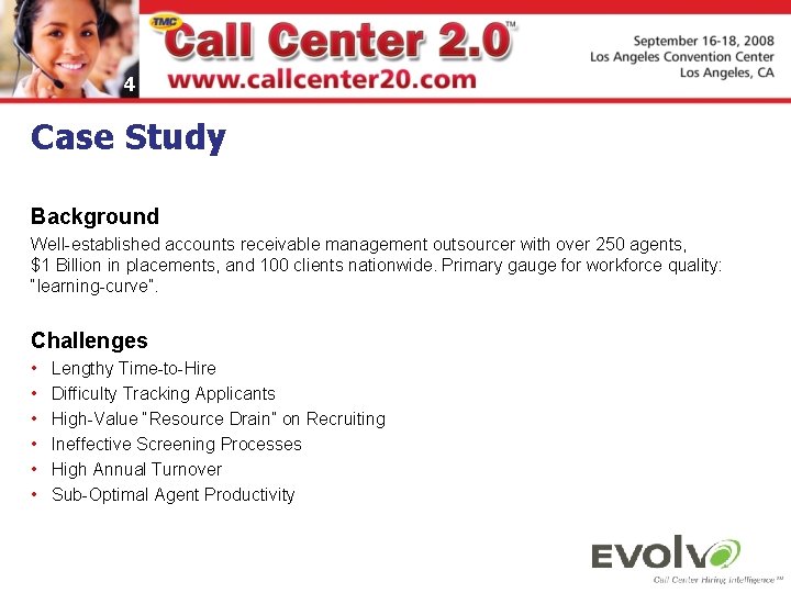 4 Case Study Background Well-established accounts receivable management outsourcer with over 250 agents, $1 4 Case Study Background Well-established accounts receivable management outsourcer with over 250 agents, $1
