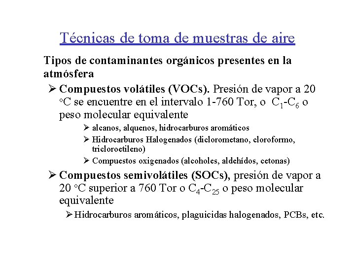 Técnicas de toma de muestras de aire Tipos de contaminantes orgánicos presentes en la Técnicas de toma de muestras de aire Tipos de contaminantes orgánicos presentes en la