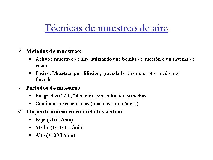 Técnicas de muestreo de aire ü Métodos de muestreo: § Activo : muestreo de Técnicas de muestreo de aire ü Métodos de muestreo: § Activo : muestreo de