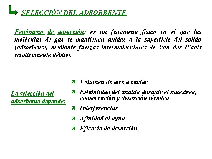 SELECCIÓN DEL ADSORBENTE Fenómeno de adsorción: es un fenómeno físico en el que las SELECCIÓN DEL ADSORBENTE Fenómeno de adsorción: es un fenómeno físico en el que las