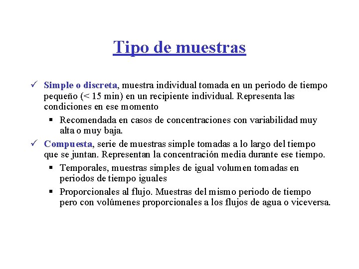 Tipo de muestras ü Simple o discreta, muestra individual tomada en un periodo de Tipo de muestras ü Simple o discreta, muestra individual tomada en un periodo de