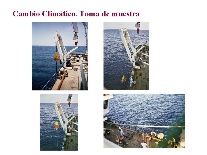 Cambio Climático. Toma de muestra Cambio Climático. Toma de muestra