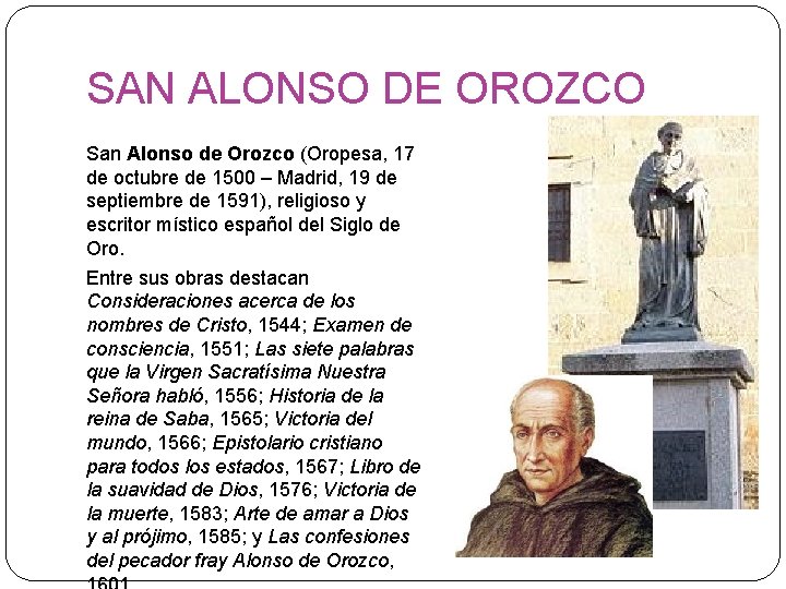 SAN ALONSO DE OROZCO San Alonso de Orozco (Oropesa, 17 de octubre de 1500