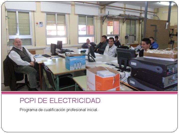 PCPI DE ELECTRICIDAD Programa de cualificación profesional inicial. 