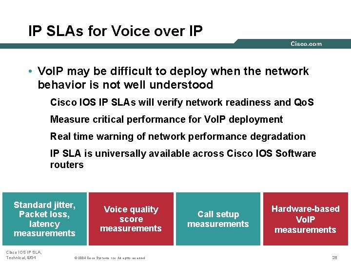 IP SLAs for Voice over IP • Vo. IP may be difficult to deploy IP SLAs for Voice over IP • Vo. IP may be difficult to deploy