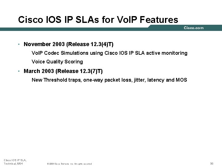 Cisco IOS IP SLAs for Vo. IP Features • November 2003 (Release 12. 3(4)T) Cisco IOS IP SLAs for Vo. IP Features • November 2003 (Release 12. 3(4)T)