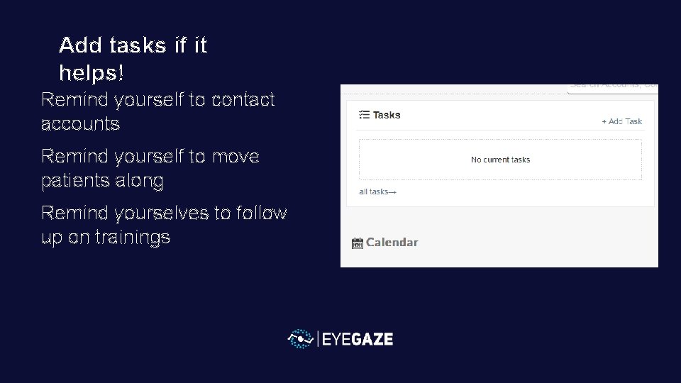 Add tasks if it helps! Remind yourself to contact accounts Remind yourself to move
