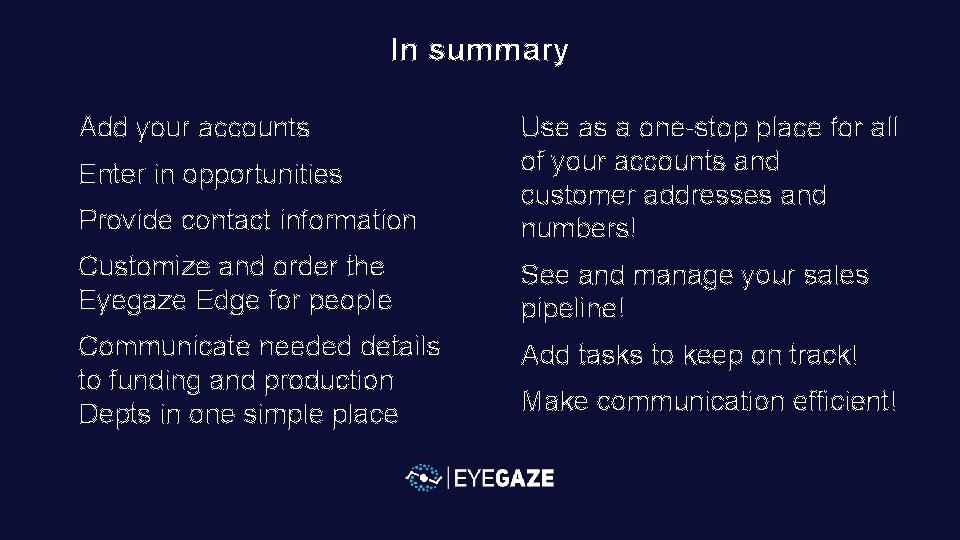 In summary Provide contact information Use as a one-stop place for all of your