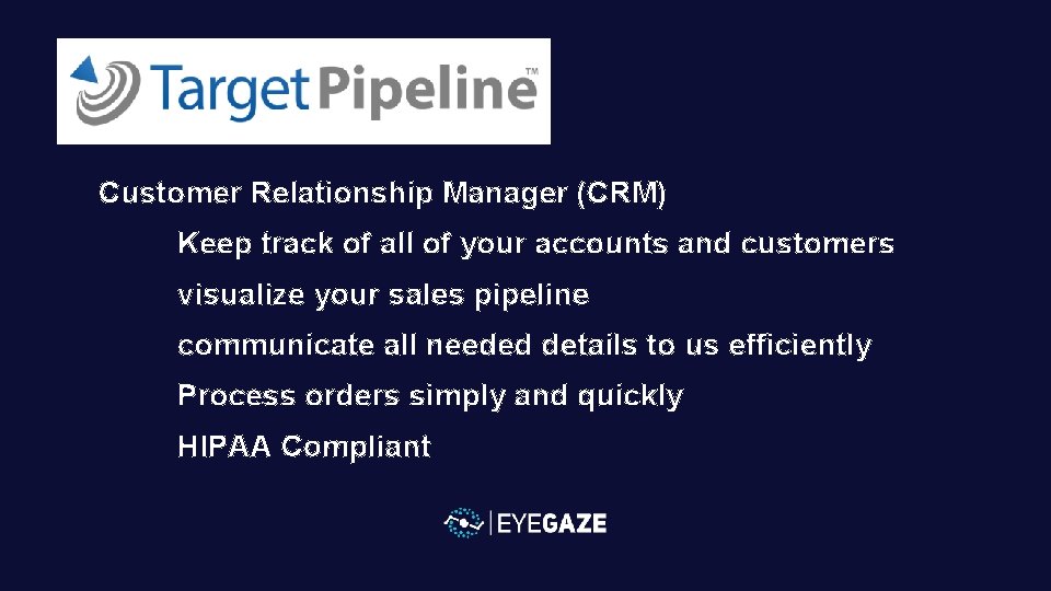 Customer Relationship Manager (CRM) Keep track of all of your accounts and customers visualize
