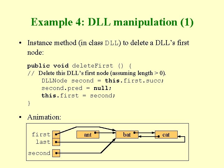 Example 4: DLL manipulation (1) • Instance method (in class DLL) to delete a