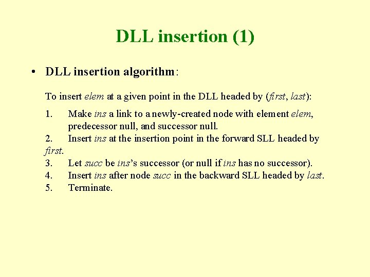 DLL insertion (1) • DLL insertion algorithm: To insert elem at a given point