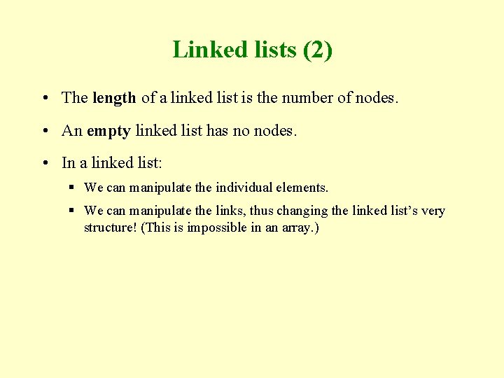 Linked lists (2) • The length of a linked list is the number of