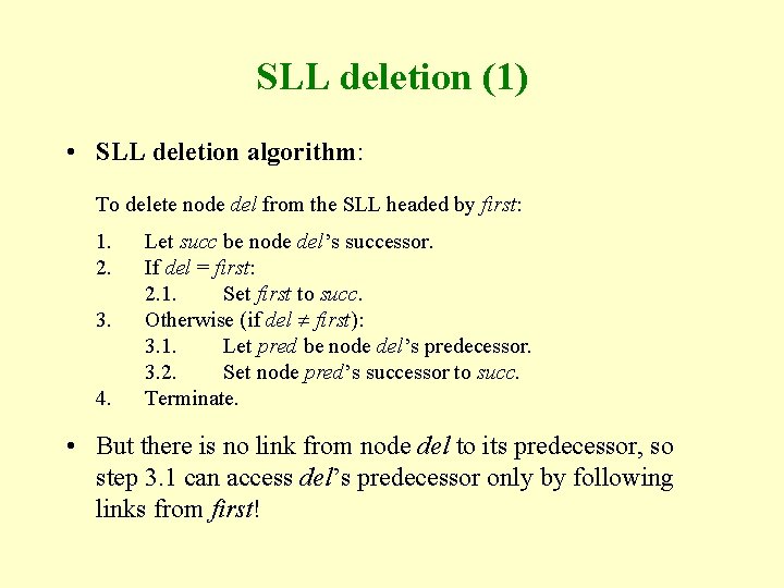 SLL deletion (1) • SLL deletion algorithm: To delete node del from the SLL