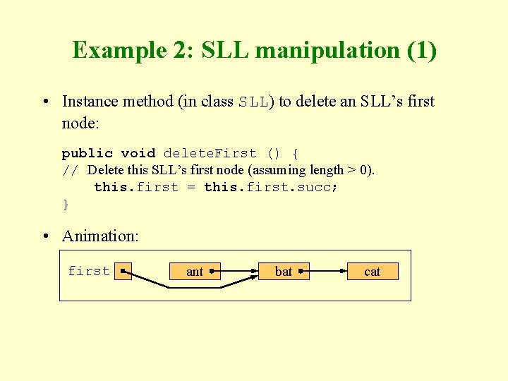 Example 2: SLL manipulation (1) • Instance method (in class SLL) to delete an