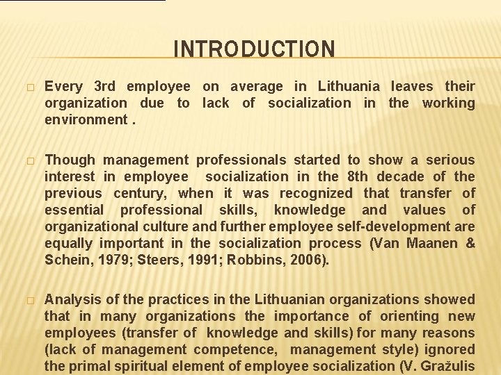 INTRODUCTION � Every 3 rd employee on average in Lithuania leaves their organization due