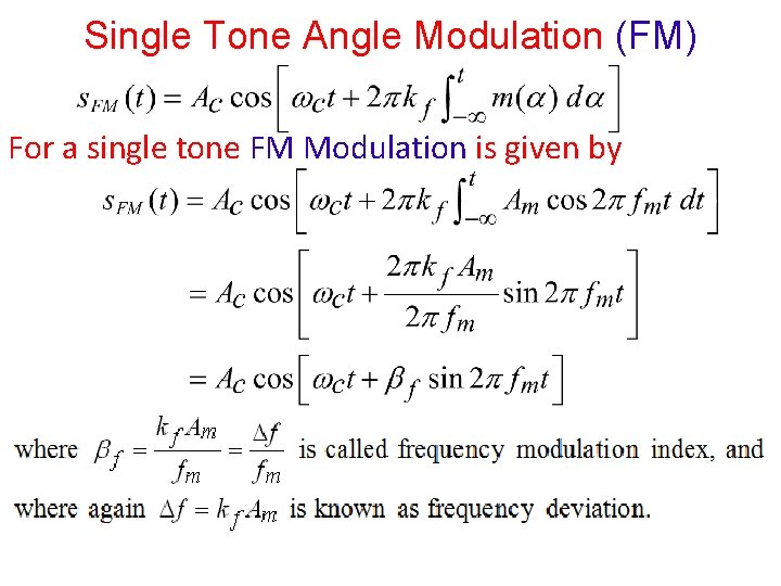 Single Tone Angle Modulation (FM) For a single tone FM Modulation is given by