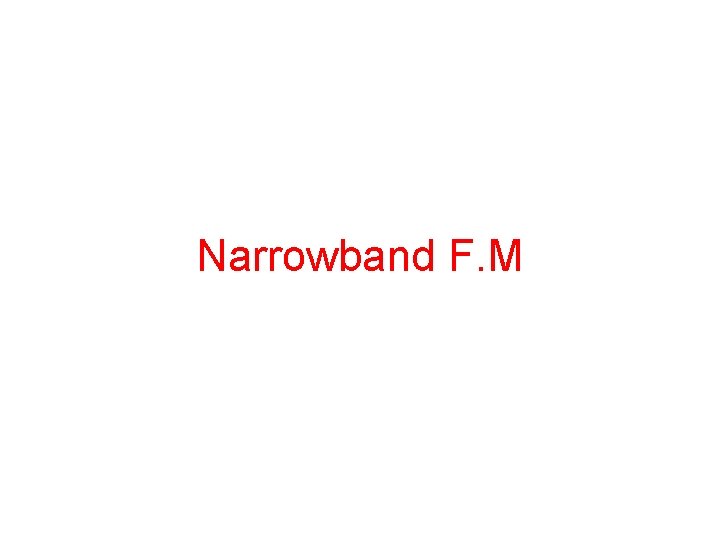 Narrowband F. M 