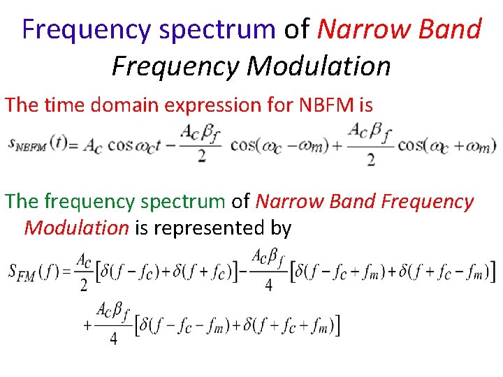 Frequency spectrum of Narrow Band Frequency Modulation The time domain expression for NBFM is