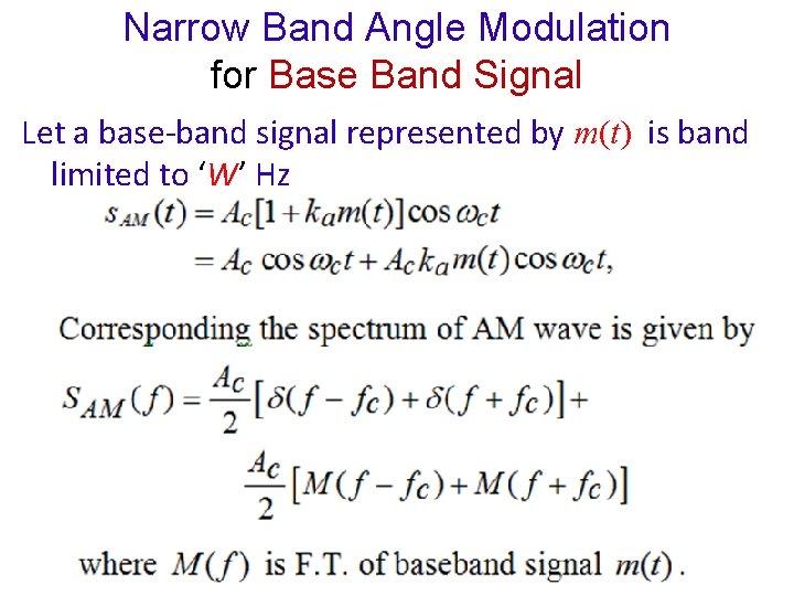 Narrow Band Angle Modulation for Base Band Signal Let a base-band signal represented by