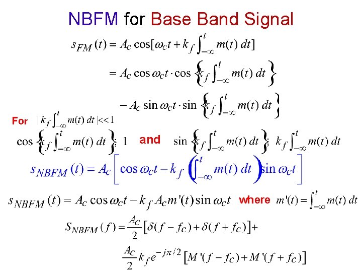 NBFM for Base Band Signal For and where 