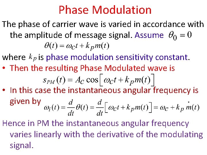 Phase Modulation The phase of carrier wave is varied in accordance with the amplitude