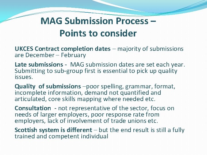 MAG Submission Process – Points to consider UKCES Contract completion dates – majority of