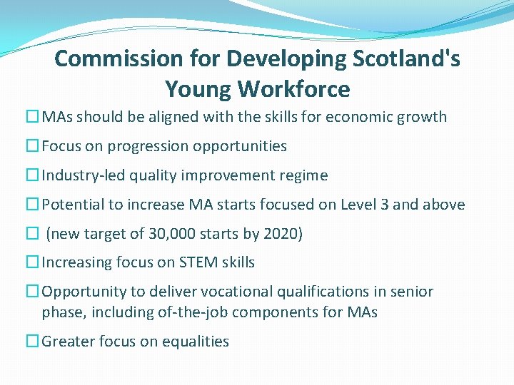 Commission for Developing Scotland's Young Workforce � MAs should be aligned with the skills