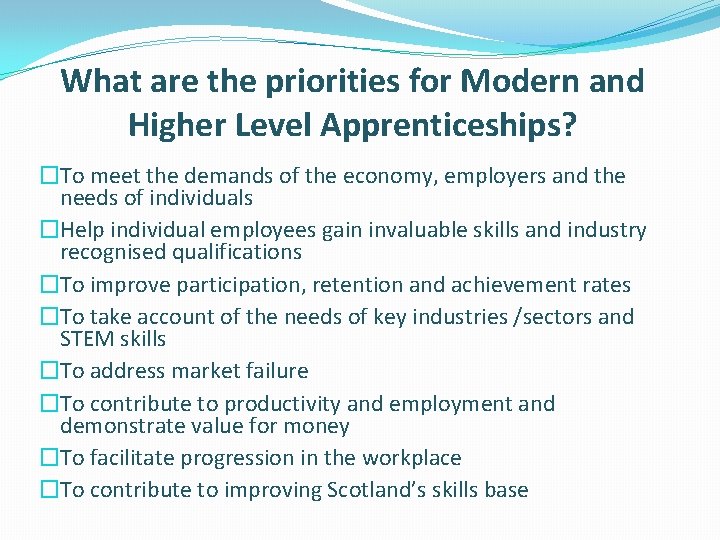 What are the priorities for Modern and Higher Level Apprenticeships? �To meet the demands