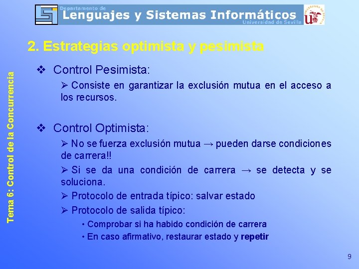 Tema 6: Control de la Concurrencia 2. Estrategias optimista y pesimista v Control Pesimista: