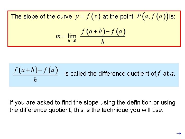 The slope of the curve at the point is: is called the difference quotient