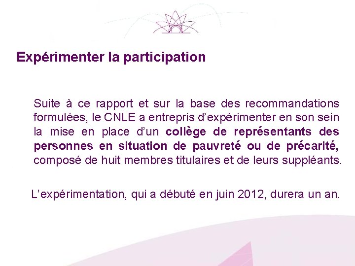 Expérimenter la participation Suite à ce rapport et sur la base des recommandations formulées,