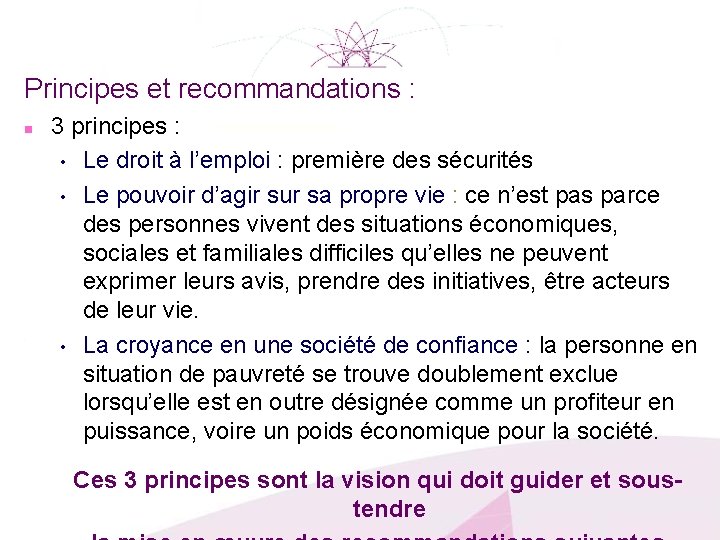 Principes et recommandations : n 3 principes : • Le droit à l’emploi :